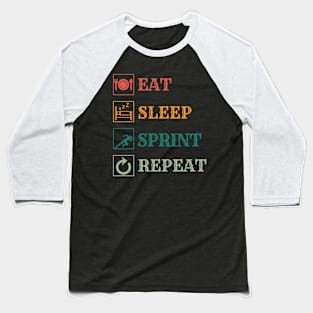 Eat Sleep Sprint repeat Baseball T-Shirt